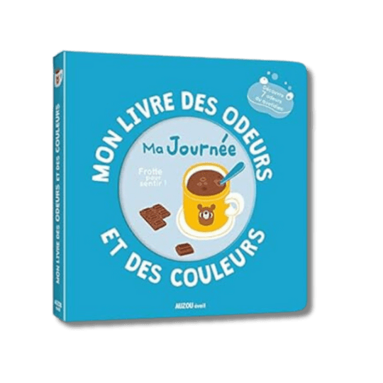 Mon livre des odeurs & des couleurs - Ma journée pour bébé - Pour les mômes