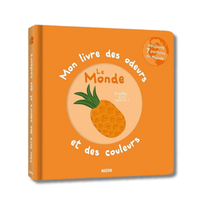 Le livre des odeurs & des couleurs - Le monde pour bébé - Pour les mômes