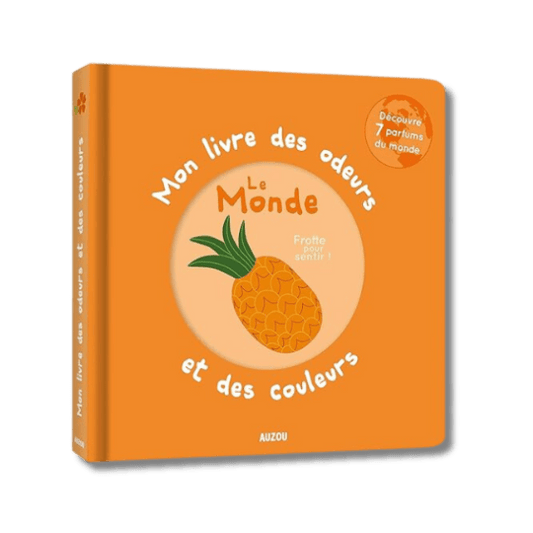 Le livre des odeurs & des couleurs - Le monde pour bébé - Pour les mômes