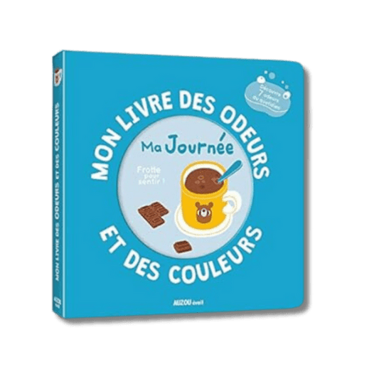 Mon livre des odeurs & des couleurs - Ma journée pour bébé - Pour les mômes